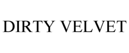 DIRTY VELVET trademark