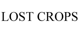 LOST CROPS trademark