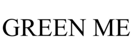 GREEN ME trademark