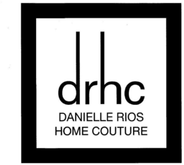 DRHC DANIELLE RIOS HOME COUTURE trademark