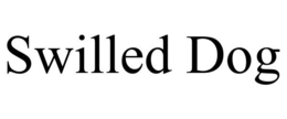 SWILLED DOG trademark