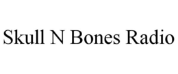 SKULL N BONES RADIO trademark