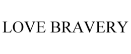 LOVE BRAVERY trademark
