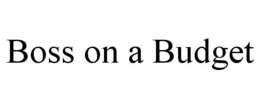 BOSS ON A BUDGET trademark