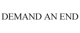 DEMAND AN END trademark