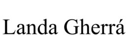 LANDA GHERRÁ trademark