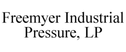 FREEMYER INDUSTRIAL PRESSURE, LP trademark