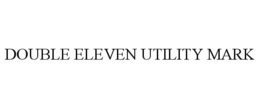 DOUBLE ELEVEN UTILITY MARK trademark