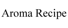 AROMA RECIPE trademark