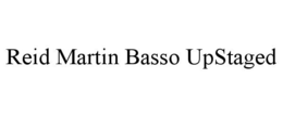 REID MARTIN BASSO UPSTAGED trademark