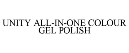 UNITY ALL-IN-ONE COLOUR GEL POLISH trademark