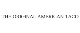 THE ORIGINAL AMERICAN TACO trademark