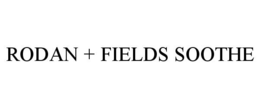 RODAN + FIELDS SOOTHE trademark