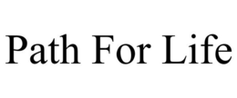PATH FOR LIFE trademark