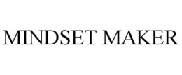 MINDSET MAKER trademark
