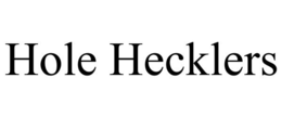 HOLE HECKLERS trademark