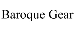 BAROQUE GEAR trademark