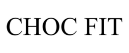 CHOC FIT trademark
