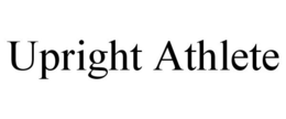 UPRIGHT ATHLETE trademark