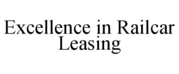 EXCELLENCE IN RAILCAR LEASING trademark