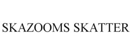 SKAZOOMS SKATTER trademark