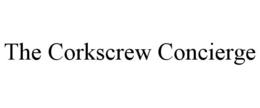 THE CORKSCREW CONCIERGE trademark