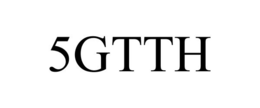 5GTTH trademark