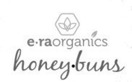 E·RAORGANICS HONEY·BUNS trademark