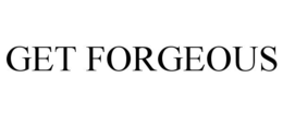 GET FORGEOUS trademark