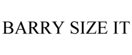 BARRY SIZE IT trademark