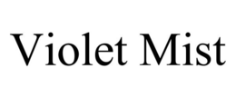 VIOLET MIST trademark