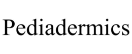 PEDIADERMICS trademark