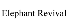 ELEPHANT REVIVAL trademark