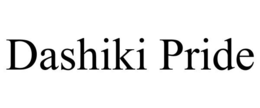DASHIKI PRIDE trademark