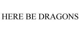 HERE BE DRAGONS trademark