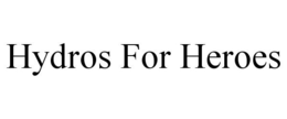 HYDROS FOR HEROES trademark