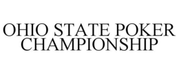 OHIO STATE POKER CHAMPIONSHIP trademark