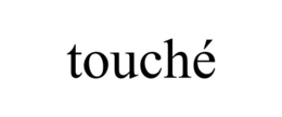 TOUCHÉ trademark