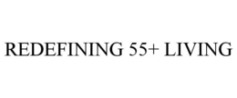 REDEFINING 55+ LIVING trademark
