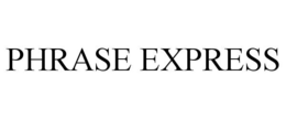PHRASE EXPRESS trademark