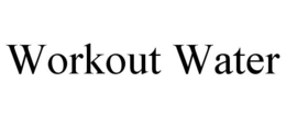 WORKOUT WATER trademark