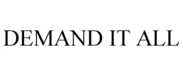 DEMAND IT ALL trademark