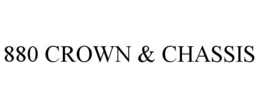 880 CROWN & CHASSIS trademark