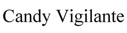CANDY VIGILANTE trademark