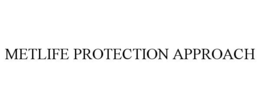 METLIFE PROTECTION APPROACH trademark