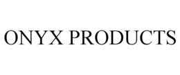 ONYX PRODUCTS trademark