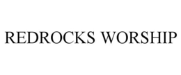 REDROCKS WORSHIP trademark