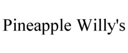 PINEAPPLE WILLY'S trademark