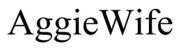 AGGIEWIFE trademark