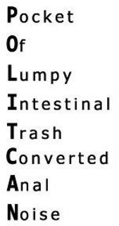 POCKET OF LUMPY INTESTINAL TRASH CONVERTED ANAL NOISE trademark